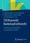 Image for 550 Keywords Bankenaufsichtsrecht: Grundwissen fur Fachleute aus der Bankwirtschaft