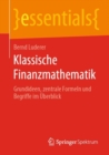 Image for Klassische Finanzmathematik: Grundideen, zentrale Formeln und Begriffe im Uberblick