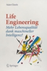 Image for Life Engineering : Mehr Lebensqualitat dank maschineller Intelligenz?