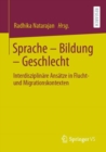 Image for Sprache – Bildung – Geschlecht : Interdisziplinare Ansatze in Flucht- und Migrationskontexten