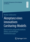 Image for Akzeptanz eines innovativen Carsharing-Modells : Okonomische und gesellschaftliche Effekte zukunftsfahiger Mobilitatskonzepte