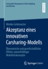 Image for Akzeptanz Eines Innovativen Carsharing-modells: Okonomische Und Gesellschaftliche Effekte Zukunftsfahiger Mobilitatskonzepte