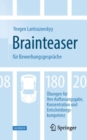 Image for Brainteaser fur Bewerbungsgesprache: 180 Ubungen fur Ihre Auffassungsgabe, Konzentration und Entscheidungskompetenz
