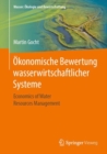 Image for Okonomische Bewertung wasserwirtschaftlicher Systeme : Economics of Water Resources Management