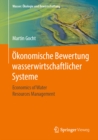 Image for Ökonomische Bewertung Wasserwirtschaftlicher Systeme: Economics of Water Resources Management
