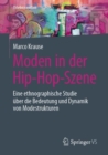 Image for Moden in der Hip-Hop-Szene : Eine ethnographische Studie uber die Bedeutung und Dynamik von Modestrukturen