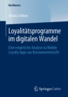 Image for Loyalitatsprogramme Im Digitalen Wandel: Eine Empirische Analyse Zu Mobile Loyalty Apps Aus Konsumentensicht