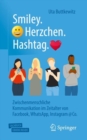 Image for Smiley. Herzchen. Hashtag. : Zwischenmenschliche Kommunikation im Zeitalter von Facebook, WhatsApp, Instagram @ Co.