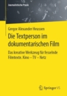 Image for Die Textperson im dokumentarischen Film: Das kreative Werkzeug fur fesselnde Filmtexte. Kino - TV - Netz