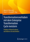 Image for Transformationsvorhaben Mit Dem Enterprise Transformation Cycle Meistern: Projekte Erfolgreich Planen, Durchführen Und Abschlieen