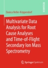 Image for Multivariate Data Analysis for Root Cause Analyses and Time-of-Flight Secondary Ion Mass Spectrometry