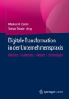 Image for Digitale Transformation in Der Unternehmenspraxis: Mindset - Leadership - Akteure - Technologien