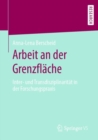 Image for Arbeit an der Grenzflache: Inter- und Transdisziplinaritat in der Forschungspraxis