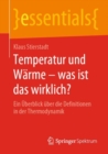 Image for Temperatur und Warme - was ist das wirklich?: Ein Uberblick uber die Definitionen in der Thermodynamik