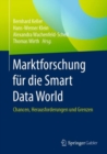 Image for Marktforschung fur die Smart Data World : Chancen, Herausforderungen und Grenzen