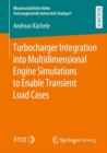 Image for Turbocharger Integration into Multidimensional Engine Simulations to Enable Transient Load Cases
