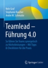 Image for Teamlead - Führung 4.0: So Führen Sie Teams Synergetisch Zu Höchstleistungen - Mit Tipps &amp; Checklisten Für Die Praxis