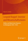 Image for Leopold Koppel: Investor und Wissenschaftsmazen : Einfluss und Macht eines Financiers im Hintergrund (1854-1933)