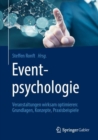 Image for Eventpsychologie : Veranstaltungen wirksam optimieren: Grundlagen, Konzepte, Praxisbeispiele
