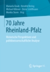 Image for 70 Jahre Rheinland-Pfalz: Historische Perspektiven und politikwissenschaftliche Analyse