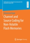 Image for Channel and Source Coding for Non-Volatile Flash Memories