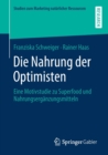 Image for Die Nahrung der Optimisten : Eine Motivstudie zu Superfood und Nahrungserganzungsmitteln