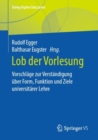 Image for Lob Der Vorlesung: Vorschlage Zur Verstandigung Uber Form, Funktion Und Ziele Universitarer Lehre