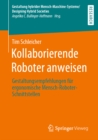 Image for Kollaborierende Roboter Anweisen: Gestaltungsempfehlungen Für Ergonomische Mensch-Roboter-Schnittstellen