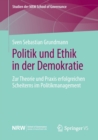 Image for Politik und Ethik in der Demokratie : Zur Theorie und Praxis erfolgreichen Scheiterns im Politikmanagement