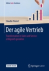 Image for Der Agile Vertrieb: Prinzipien Und Frameworks Zur Steigerung Der Flexibilitþat Und Zukunftsfþahigkeit in Sales Und Service