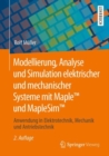 Image for Modellierung, Analyse und Simulation elektrischer und mechanischer Systeme mit Maple™ und MapleSim™