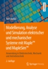 Image for Modellierung, Analyse Und Simulation Elektrischer Und Mechanischer Systeme Mit Maple(TM) Und MapleSim(TM): Anwendung in Elektrotechnik, Mechanik Und Antriebstechnik
