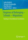 Image for Regimes of belonging - schools - migrations  : teaching in (trans)national constellations