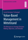Image for Value-Based Management in Mittelstand : The Relevance to Strategic Decision-Making, Objectives, and Attitudes