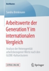 Image for Arbeitswerte der Generation Y im internationalen Vergleich : Analyse der Heterogenitat arbeitsbezogener Werte nach den GLOBE-Kulturclustern