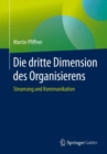Image for Die Dritte Dimension Des Organisierens: Steuerung Und Kommunikation