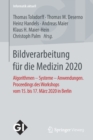 Image for Bildverarbeitung fur die Medizin 2020 : Algorithmen – Systeme – Anwendungen. Proceedings des Workshops vom 15. bis 17. Marz 2020 in Berlin
