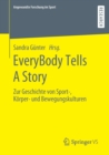 Image for EveryBody Tells A Story : Zur Geschichte von Sport-, Korper- und Bewegungskulturen