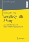 Image for EveryBody Tells A Story: Zur Geschichte Von Sport-, Körper- Und Bewegungskulturen