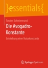 Image for Die Avogadro-Konstante : Entstehung einer Naturkonstante