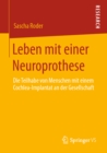 Image for Leben Mit Einer Neuroprothese: Die Teilhabe Von Menschen Mit Einem Cochlea-Implantat an Der Gesellschaft