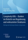 Image for Complexity Kills - Banken im Dickicht von Regulierung und verkrusteten Strukturen