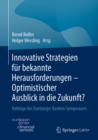Image for Innovative Strategien Fþur Bekannte Herausforderungen - Optimistischer Ausblick in Die Zukunft?: Beitrþage Des Duisburger Bankensymposiums