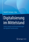 Image for Digitalisierung im Mittelstand : Trends, Impulse und Herausforderungen der digitalen Transformation