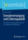 Image for Energieversorgung und Lebensqualitat : Der Einfluss des Energiesystems auf das subjektive Wohlergehen