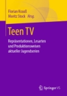Image for Teen TV: Repräsentationen, Lesarten Und Produktionsweisen Aktueller Jugendserien