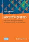 Image for Maxwell´s Equations : From Current Density Distribution to the Radiation Field of the Hertzian Dipole