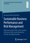 Image for Sustainable Business Performance and Risk Management: Risk Assessment Tools in the Context of Business Risk Levels Related to Threats and Opportunities