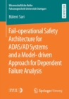 Image for Fail-operational Safety Architecture for ADAS/AD Systems and a Model-driven Approach for Dependent Failure Analysis