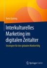 Image for Interkulturelles Marketing Im Digitalen Zeitalter: Strategien Für Den Globalen Markterfolg
